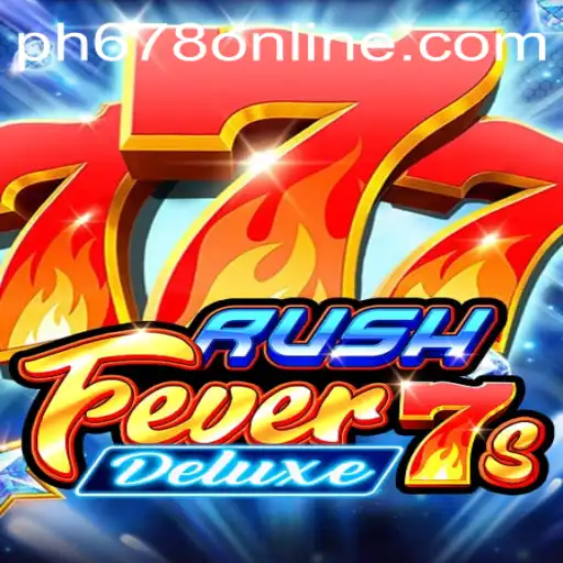 RushFever7sDeluxe: The Ultimate Gaming Experience with PH678
