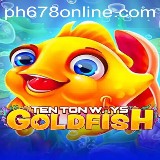 Dive Into the World of TenTonWaysGoldfish with PH678